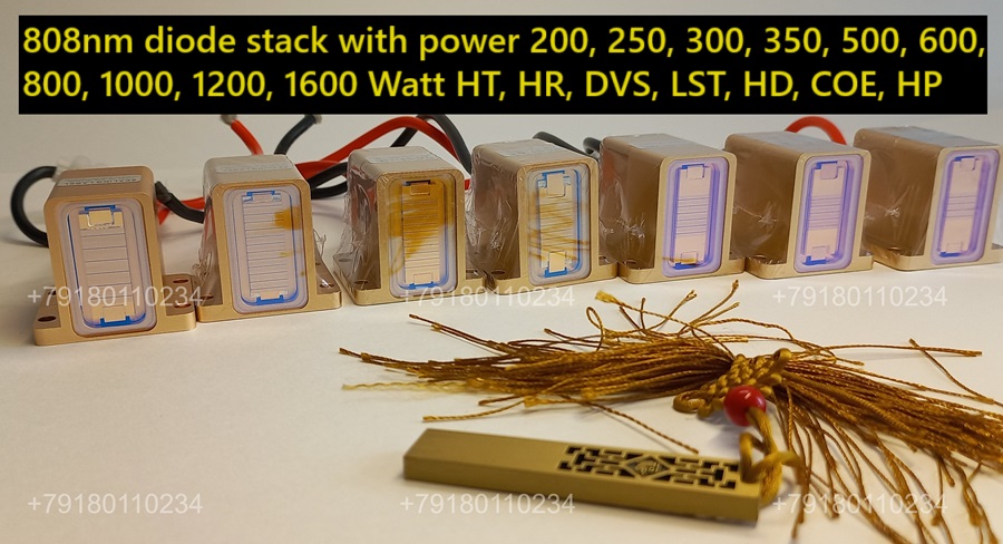 808nm diode stack with power 200, 250, 300, 350, 500, 600, 800, 1000, 1200, 1600 Watt HT, HR, DVS, LST, HD, COE, HP